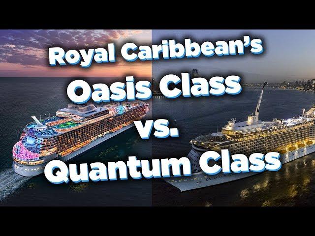 Oasis Class vs Quantum Class: Which to choose and why!