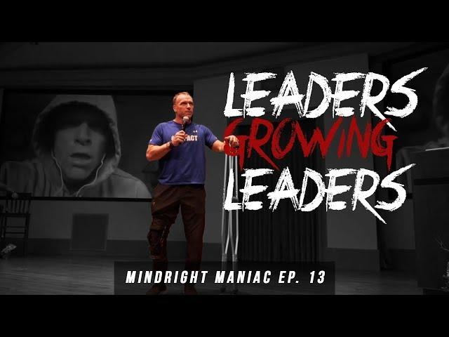 How to Be A Great Leader (MindRight Maniac Ep. 13)