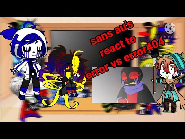 sans au's react to error vs error404//gacha club