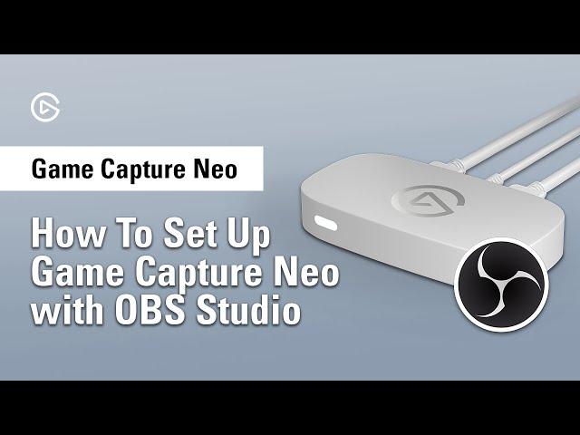 How to Set Up Elgato Game Capture Neo with OBS Studio