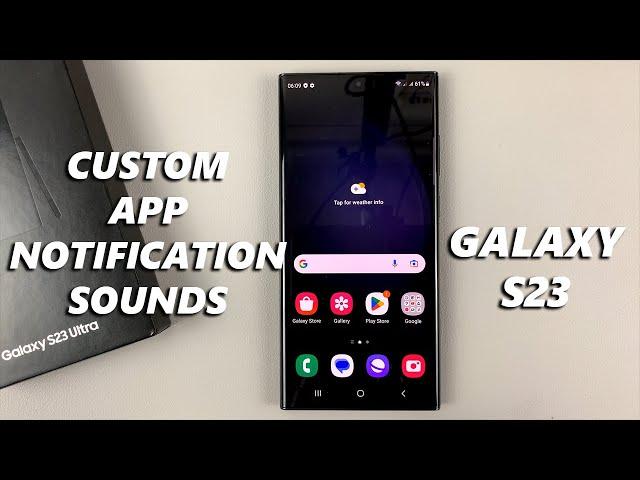 How To Set Custom Notification Sounds For Different Apps On Samsung Galaxy S23's