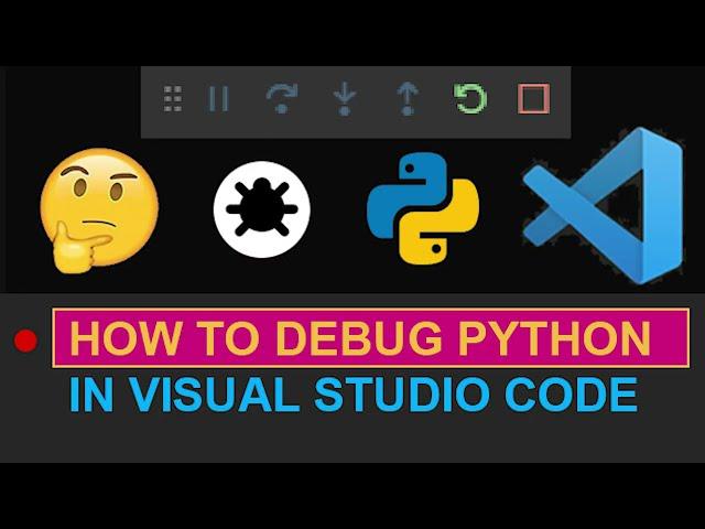 How To Debug Python Code In Visual Studio Code (VSCode)