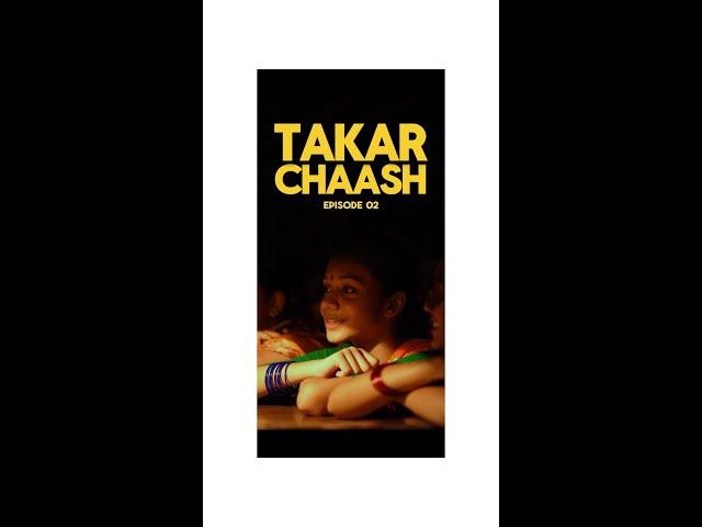 TAKAR CHAASH || EP 02