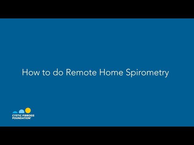 CF Foundation | Perform Home Spirometry With Remote Coaching