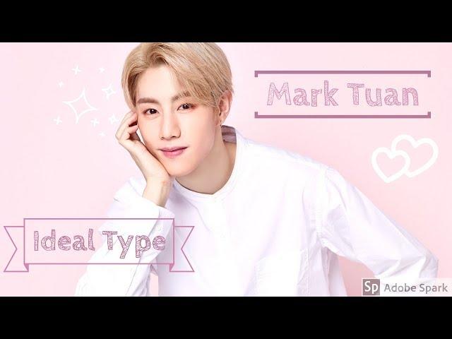 GOT7 Mark Tuan - Ideal Type Master List