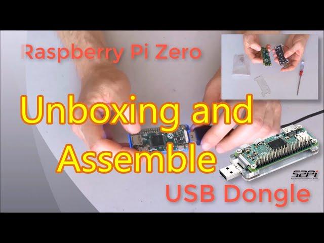 Unboxing and Assemble Headless Raspberry Pi Zero USB Dongle