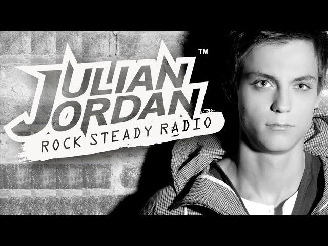 Julian Jordan presents Rock Steady Radio 001