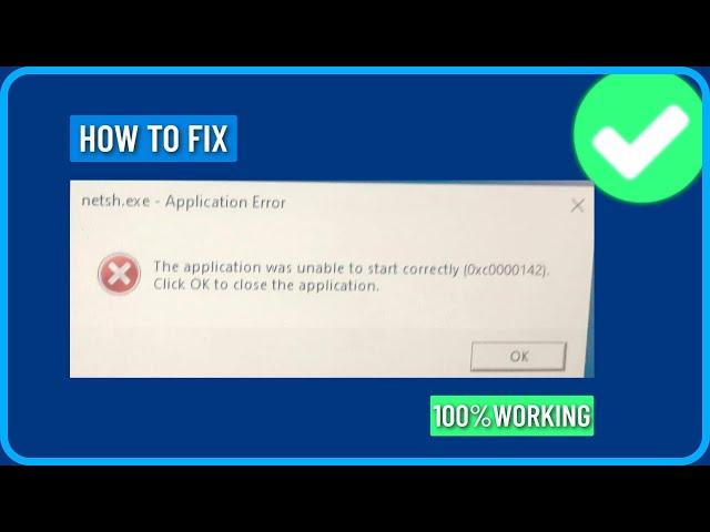 How to Fix netsh.exe Application Error 0xc0000142 on Windows 11