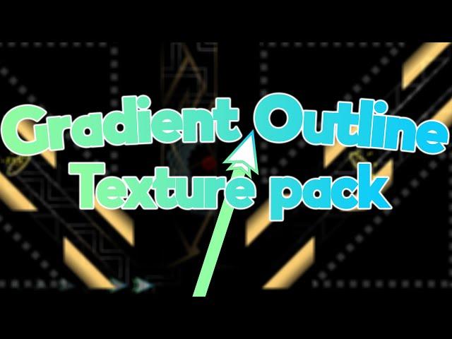 Gradient Outline Texture Pack (Geometry Dash 2.11)