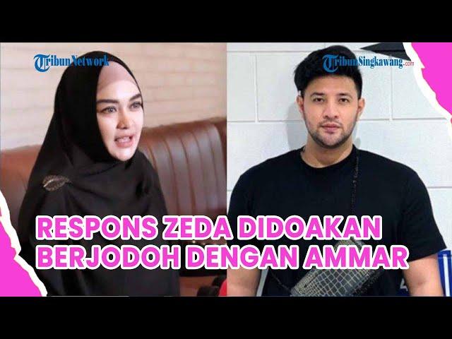 Respons Zeda Salim Didoakan Berjodoh dengan Ammar Zoni