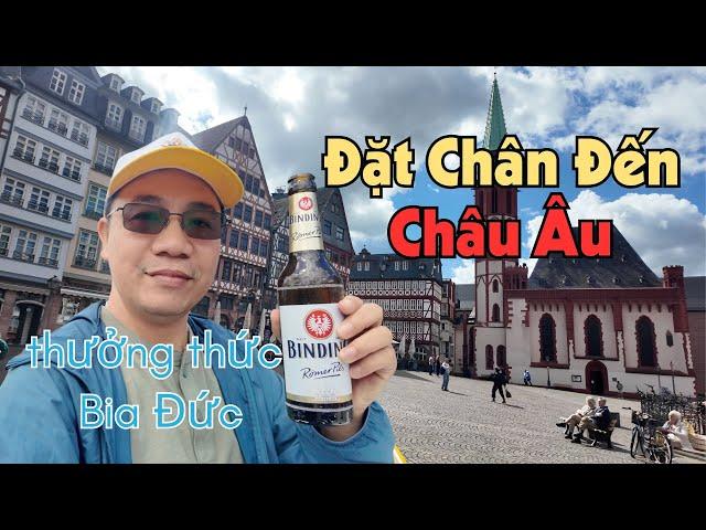  Lần Đầu Đặt Chân Đến Nước Đức - Ước Mơ Châu Âu Đã Thành Sự Thật