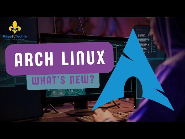 Discover the New Arch Linux: A Quick Dive into the Latest Release