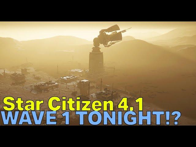 MANY NEW UPDATES - Star Citizen 4.1 Wave 1 TONIGHT!! - Now On PTU EVO