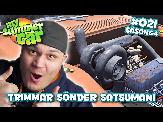 TRIMMAR SÖNDER SATSUMAN MED STORTURBO! - MY SUMMER CAR - SÄSONG 4 - #21