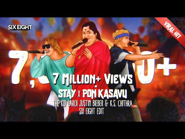 STAY Ft K.S. Chithra | Stay X Pon Kasavu Six Eight Edit | The Kid LAROI & Justin Bieber