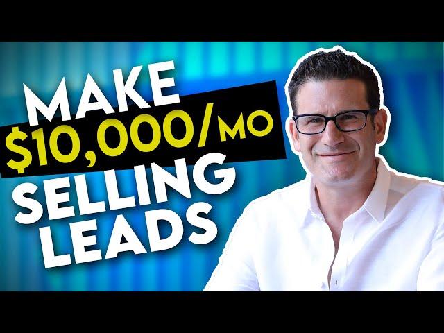 How to Make $10,000 a month Selling Leads - Lead Gen Business Tips