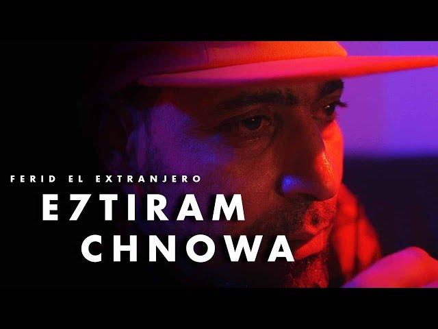 Ferid El Extranjero -  E7tiram Chnowa (Musique Video)