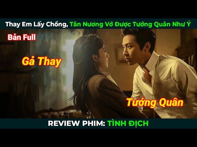 [Review Phim] Thay Em Gả Chồng, Tân Nương Vớ Được Tướng Quân Như Ý | Tình Địch Full | Phim Ngôn Tình