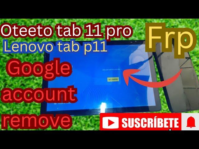 oteeto tab 11 pro/Lenovo tab P11/frp bypass,Google account remove android 11,12,13