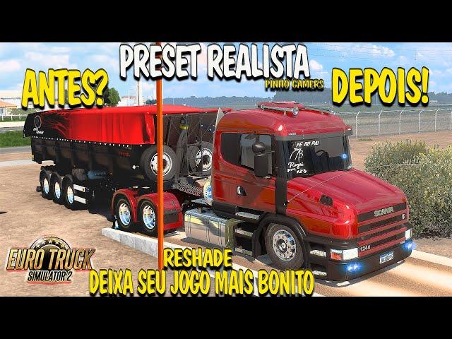 PRESET REALISTA ETS 2 + TUTORIAL DE INSTALAÇÃO RESHADE | MELHORE O VISUAL DO SEU JOGO