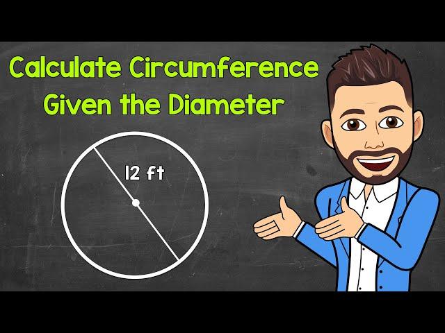 Calculating the Circumference of a Circle Given the Diameter | Math with Mr. J