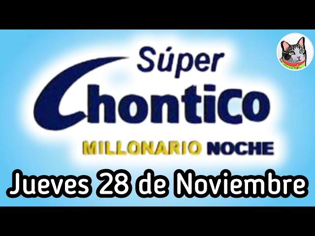 Resultado SUPER CHONTICO MILLONARIO Jueves 28 de Noviembre de 2024