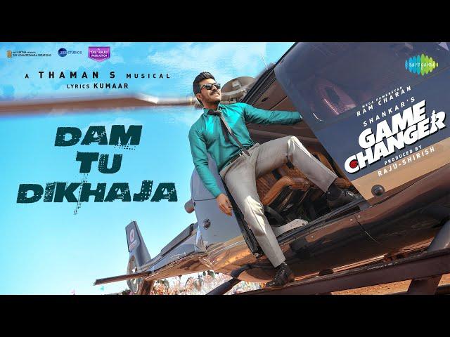 Dam Tu Dikhaja | Game Changer | Ram Charan | Shankar | Thaman S | Nakash Aziz | Kumaar