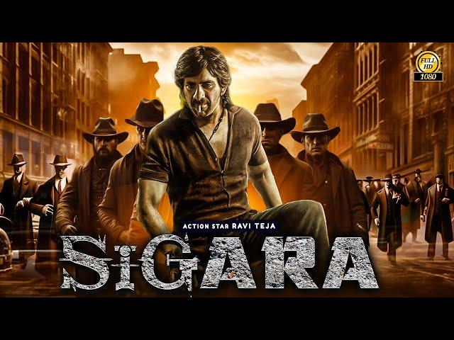 SIGARA (2024) Ravi Teja New Released Full Hindi Dubbed Action Movie | New Blockbuster Movie 2024