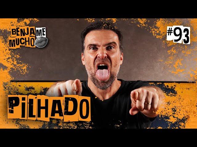 PILHADO | BENJA ME MUCHO #093