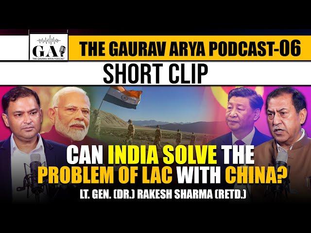 This Is How India Can Solve The Problem of LAC With China: Lt. Gen. Rakesh Sharma On The GAP