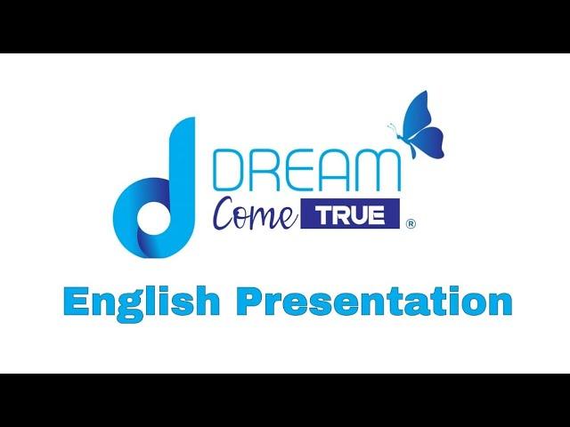 Dream Come True English Presentation