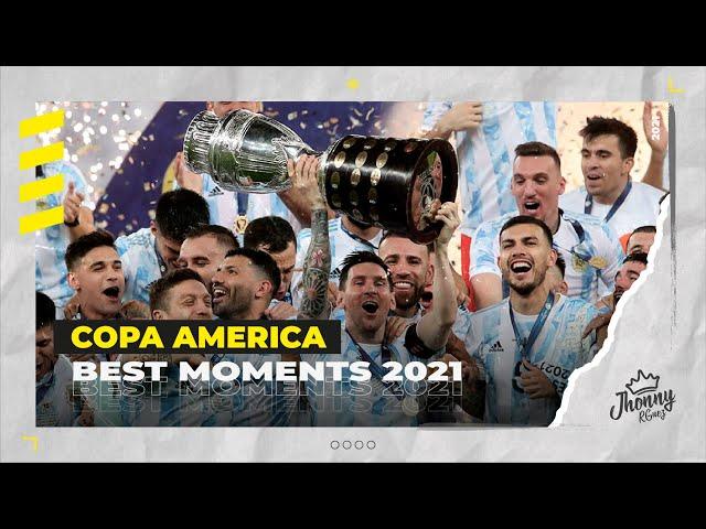 Copa America 2021 || Best Moments || La Gozadera || ᴴᴰ