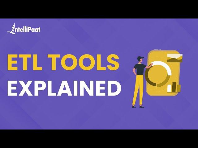 What Is ETL | Extract Transform And Load Tools | What Is ETL Tools | Intellipaat