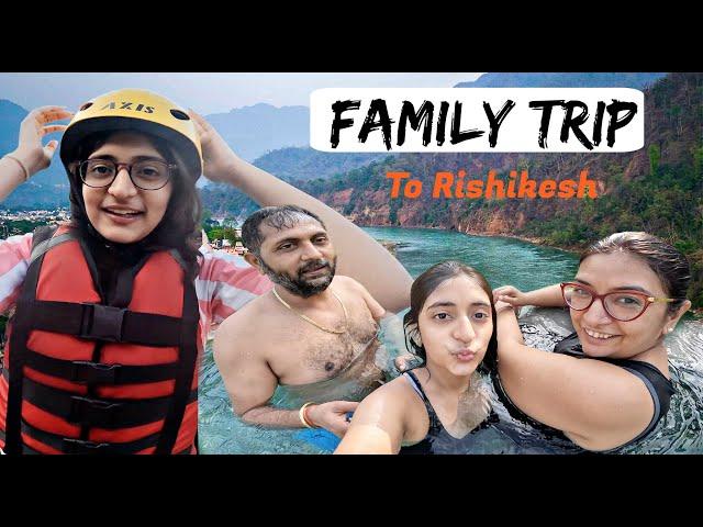 Family Trip  | Rishikesh Vlog | MyMissAnand