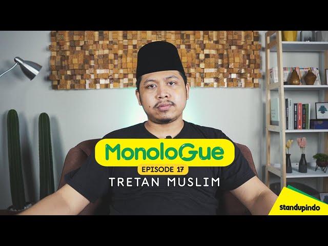 Eps 16. MonoloGue Tretan Muslim : Di Dalam Tubuh Saya Ada Naga