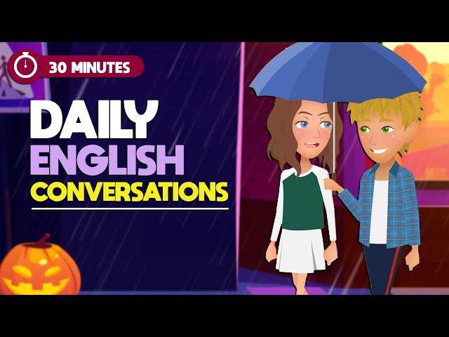 30 Minutes to Learn English Daily Conversations | Improve Speaking and Listening Skills | Beginner