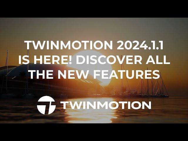 Twinmotion 2024.1.1 New Features Explained Step By Step