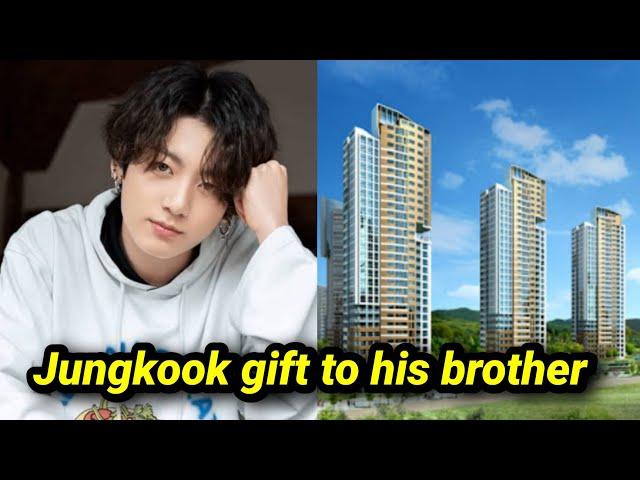 Jungkook handed over his $3.4 million USD apartment to his older brother as a gift