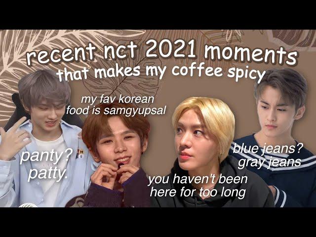 recent nct 2021 moments that makes my coffee spicy