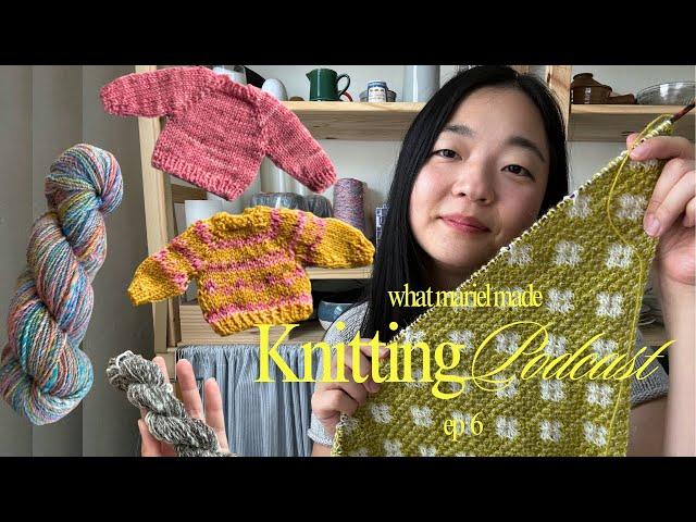 Knitting Podcast Ep.  6: Finished handspun, knitting 2 sweaters in a day, Pressed Flowers decision