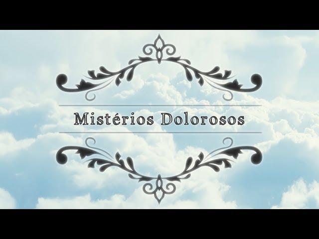 TERÇO MARIANO: Mistérios Dolorosos (Terça e Sexta-Feira)