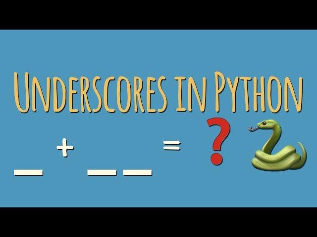 What's the meaning of underscores (_ & __) in Python variable names?