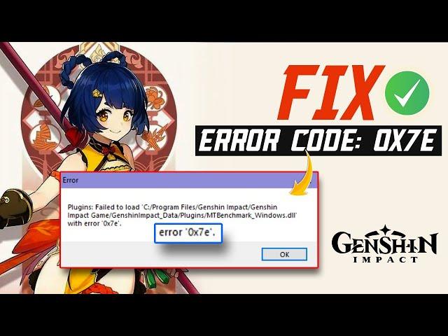 How to Fix Genshin Impact Error Code 0x7e on PC | Failed to Load Error