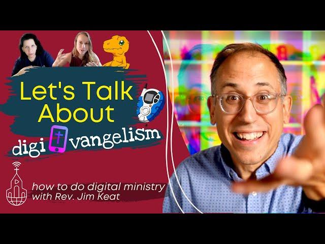 Let's Talk About Digivangelism