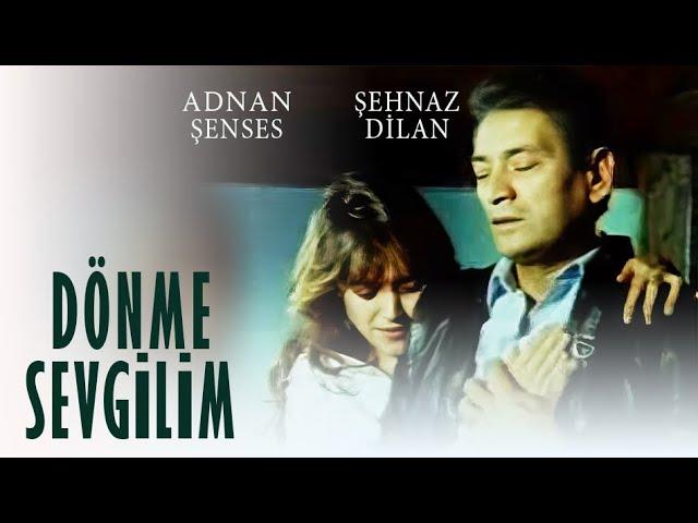 Dönme Sevgilim Dönemezsin Türk Filmi | FULL | Adnan Şenses | Şehnaz Dilan