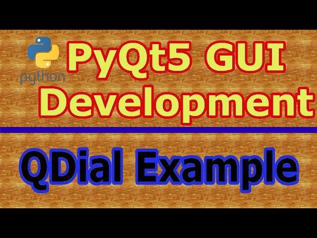 PyQt5 QDial Example With valueChanged Signal (Python GUI) #20