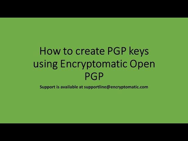 How to Create Encryption Keys in Encryptomatic Open PGP