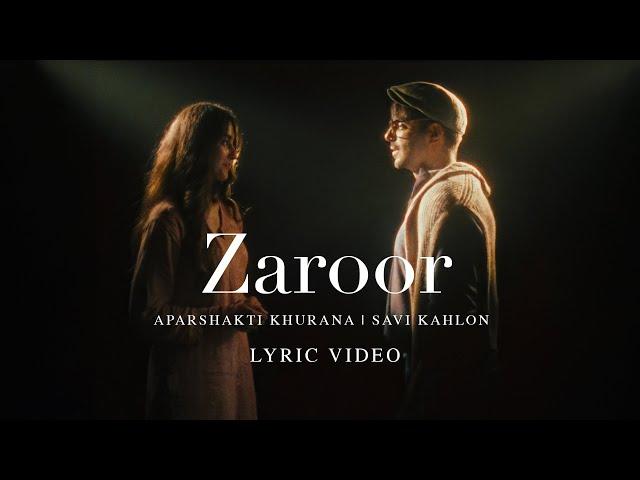 Zaroor - Aparshakti Khurana X Savi Kahlon | Official Lyric Video | Instagram Viral Song