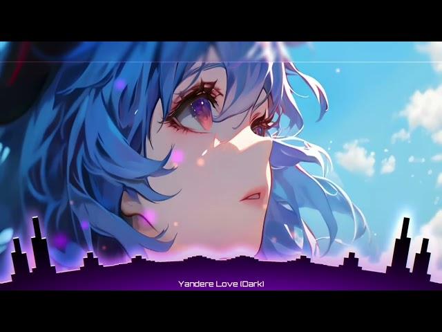 Nightcore-Yandere Love(Dark)