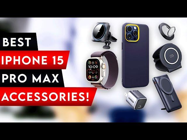 15 Best iPhone 15 Pro Max Accessories [2025]   MUST HAVE 